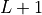 L + 1