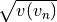 \sqrt{v(v_n)}