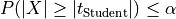 P(|X| \geq |t_{\text{Student}}|) \leq \alpha