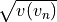 \sqrt{v(v_n)}