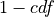 1 - cdf