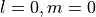 l=0, m=0